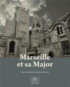 Couverture du livre « Marseille et sa Major : métamorphoses d'une cathédrale » de Jean Guyon aux éditions Marion Charlet