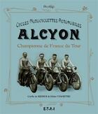Couverture du livre « Alcyon ; championne de France du Tour ; cycles, motos, automobiles » de Cyrille De Ridder aux éditions Etai