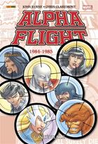 Couverture du livre « Alpha flight : Intégrale vol.2 : 1984-1985 » de John Byrne et Chris Claremont et Collectif aux éditions Panini