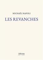 Couverture du livre « Les revanches » de Michael Napoli aux éditions Verone