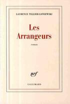 Couverture du livre « Les arrangeurs » de Laurence Tellier-Loniewski aux éditions Gallimard