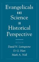 Couverture du livre « Evangelicals and Science in Historical Perspective » de David N Livingstone aux éditions Oxford University Press Usa