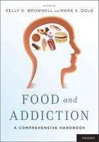 Couverture du livre « Food and Addiction: A Comprehensive Handbook » de Kelly D Brownell aux éditions Oxford University Press Usa