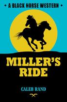 Couverture du livre « Miller's Ride » de Rand Caleb aux éditions Hale Robert Digital