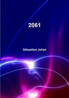 Couverture du livre « 2061, la singularite » de Jehan Sebastien aux éditions Lulu