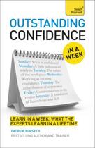 Couverture du livre « Outstanding Confidence In A Week: Teach Yourself » de Patrick Forsyth aux éditions Hodder And Stoughton Digital