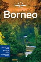 Couverture du livre « Borneo (3e édition) » de Adam Karlin et Daniel Robinson aux éditions Lonely Planet France