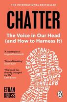 Couverture du livre « CHATTER - THE VOICE IN OUR HEAD AND HOW TO HARNESS IT » de Ethan Kross aux éditions Vermilion