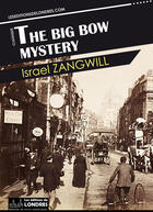 Couverture du livre « The big bow mystery » de Israel Zangwill aux éditions Les Editions De Londres