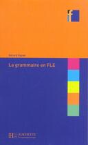 Couverture du livre « Collection f - la grammaire en fle » de Gerard Vigner aux éditions Hachette Fle