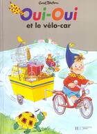 Couverture du livre « Oui-oui et le velo-car » de Enid Blyton aux éditions Hachette