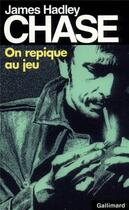 Couverture du livre « On repique au jeu » de James Hadley Chase aux éditions Gallimard