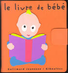 Couverture du livre « Le livre de bébé » de Alex Sanders et Bisinski Pierrick aux éditions Gallimard Jeunesse Giboulees