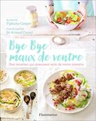 Couverture du livre « Bye bye maux de ventre » de Tiphaine Campet et Arnaud Cocaul aux éditions Flammarion