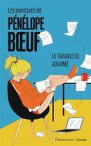 Couverture du livre « Les aventures de Pénélope Boeuf ; la travailleuse acharnée » de Penelope Boeuf aux éditions Flammarion
