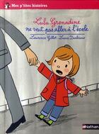 Couverture du livre « Lulu-Grenadine ne veut pas aller à l'école » de Laurence Gillot et Lucie Durbiano aux éditions Nathan