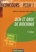 Couverture du livre « Qcm et qroc biochimie ; pcem 1 (2e édition) » de Pierre Le Marechal et Nicolas Bayan et Beatrice Roy aux éditions Ediscience