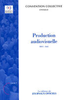 Couverture du livre « Production audiovisuelle ; brochure 3346, IDCC 2642 (édition 2007) » de  aux éditions Direction Des Journaux Officiels