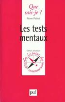 Couverture du livre « Les tests mentaux » de Pierre Pichot aux éditions Que Sais-je ?