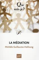 Couverture du livre « La médiation (7e édition) » de Guillaume-Hofnung Mi aux éditions Que Sais-je ?