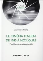 Couverture du livre « Le cinéma italien de 1945 à nos jours (4e édition) » de Laurence Schifano aux éditions Armand Colin