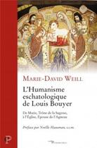 Couverture du livre « L'Humanisme eschatologique de Louis Bouyer » de Marie-David Weill aux éditions Cerf