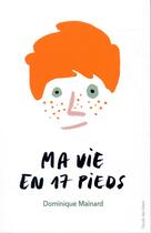 Couverture du livre « Ma vie en 17 pieds » de Dominique Mainard aux éditions Ecole Des Loisirs