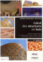 Couverture du livre « Calcul des structures en bois ; guide d'application de l'eurocode 5 et de l'eurocode 8 (3e édition) » de  aux éditions Eyrolles