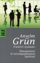 Couverture du livre « Management et accompagnement spirituel » de Anselm Grun aux éditions Desclee De Brouwer