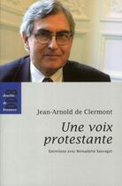Couverture du livre « Une voix protestante ; entretiens avec Bernardette Sauvaget » de Jean-Arnold De Clermont aux éditions Desclee De Brouwer