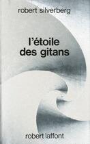 Couverture du livre « L'étoile des gitans » de Robert Silverberg aux éditions Robert Laffont