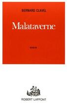 Couverture du livre « Malataverne » de Bernard Clavel aux éditions Robert Laffont