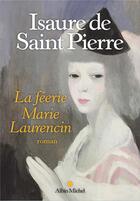 Couverture du livre « La féerie Marie Laurencin » de Isaure De Saint Pierre aux éditions Albin Michel