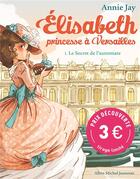 Couverture du livre « Elisabeth, princesse à Versailles Tome 1 : le secret de l'automate » de Annie Jay et Ariane Delrieu aux éditions Albin Michel