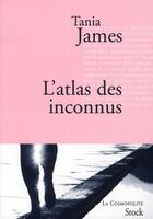 Couverture du livre « L'atlas des inconnus » de Tania James aux éditions Stock