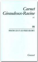 Couverture du livre « Carnet Giraudoux-Racine Tome 2 » de Jean-Pierre Giraudoux et Jean Giraudoux aux éditions Grasset