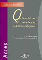 Couverture du livre « Quelle cohérence pour l'espace judiciaire européen ? » de Anne-Marie Leroyer aux éditions Dalloz