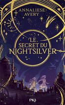 Couverture du livre « Le secret du nightsilver Tome 1 » de Annaliese Avery aux éditions Pocket Jeunesse