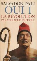 Couverture du livre « Oui : Méthode paranoïaque-critique et autres textes » de Salvador Dali aux éditions Denoel