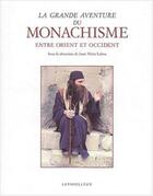Couverture du livre « La grande aventure du monachisme ; entre Orient et Occident » de  aux éditions Lethielleux