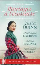 Couverture du livre « Mariages à l'écossaise » de Christina Dodd et Stephanie Laurens et Karen Ranney et Julia Quinn aux éditions J'ai Lu