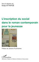 Couverture du livre « L'inscription du social dans le roman contemporain pour la jeunesse » de Kodjo Attikpoe aux éditions L'harmattan
