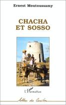 Couverture du livre « Chacha et sosso » de Ernest Moutoussamy aux éditions Editions L'harmattan