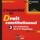 Couverture du livre « Essentiel du droit constitutionnel Tome 2 ; les institutions de la V République (12e édition) » de Gilles Champagne aux éditions Gualino