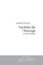 Couverture du livre « Facéties de l'étrange ; l'autre Marais » de Laurent Cornut aux éditions Le Manuscrit