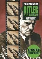 Couverture du livre « Comprendre Hitler et les Allemands » de Francois Roux et Francois Rouviere aux éditions Max Milo