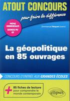 Couverture du livre « La geopolitique en 85 ouvrages » de Naquet/Dallenne aux éditions Ellipses