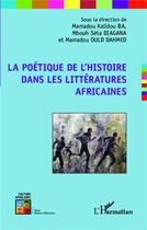 Couverture du livre « La poétique de l'histoire dans les littératures africaines » de  aux éditions L'harmattan