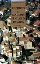 Couverture du livre « Les celleres et la naissance du village en r. » de Aymat Catafau aux éditions Presses Universitaires De Perpignan