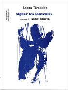 Couverture du livre « Signer les souvenirs » de Anne Slacik et Laura Tirandaz aux éditions Aencrages Et Co